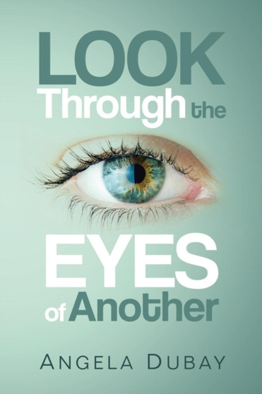 Look Through the Eyes of Another by Angela DuBay - Paperback