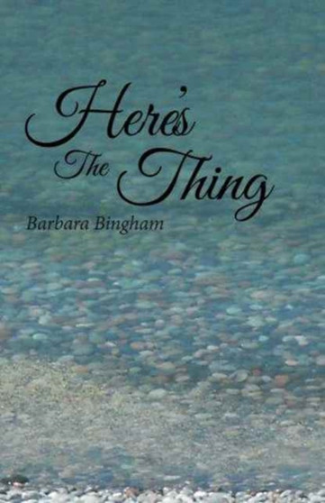 Here's The Thing by Barbara Bingham - Paperback