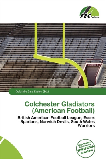 Colchester Gladiators (American Football) by Columba Sara Evelyn - Paperback