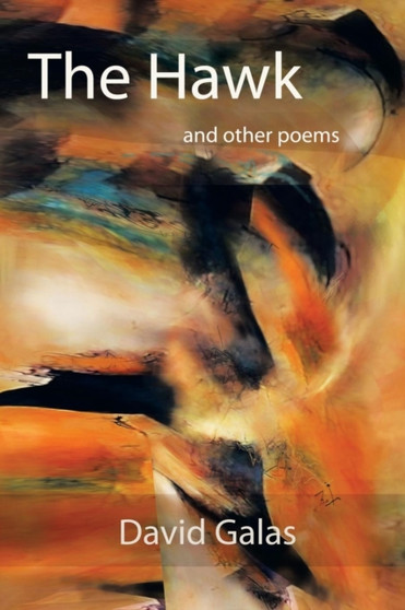 The Hawk : And Other Poems by David Galas - Paperback