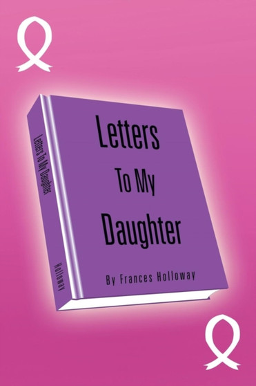 Letters to My Daughter by Frances Holloway - Paperback