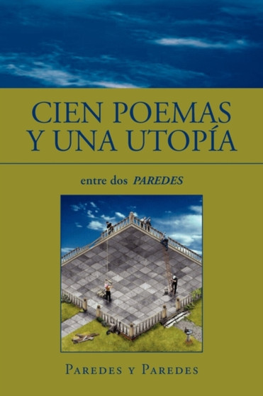 Cien Poemas y Una Utopia by Jaime Paredes y Paredes - Paperback