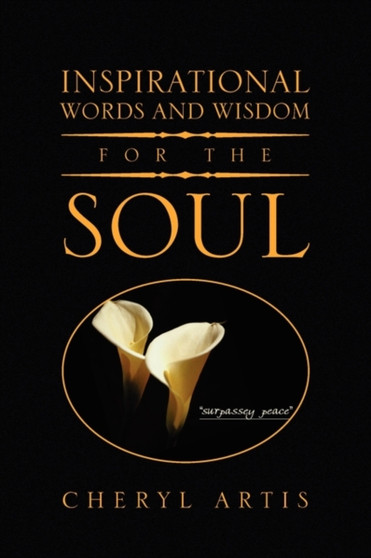 Inspirational Words and Wisdom for the Soul by Cheryl Artis - Paperback