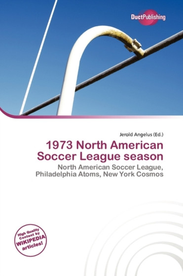 1973 North American Soccer League Season by Jerold Angelus - Paperback