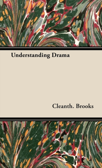 Understanding Drama by Cleanth. Brooks - Hardback