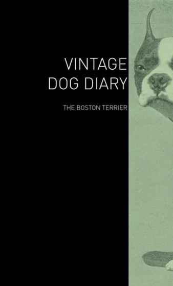 The Vintage Dog Diary - The Boston Terrier by Various - Hardback