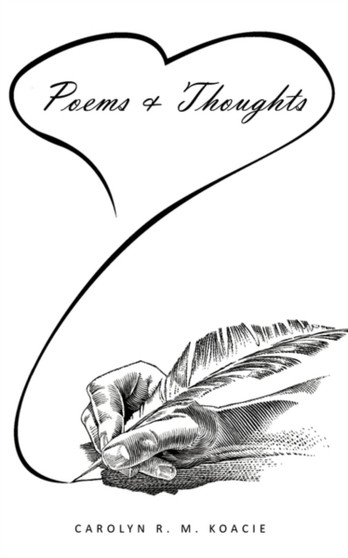 Poems & Thoughts by Carolyn R.M. Koacie - Paperback