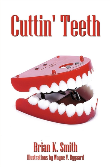 Cuttin' Teeth by Brian K. Smith - Paperback