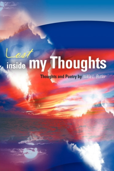 Lost Inside My Thoughts by Nikia L. Butler - Paperback