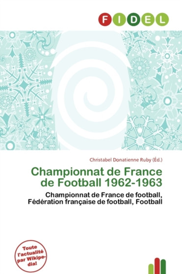 Championnat de France de Football 1962-1963 by Christabel Donatienne Ruby - Paperback