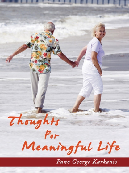 Thoughts For Meaningful Life by Pano George Karkanis - Paperback