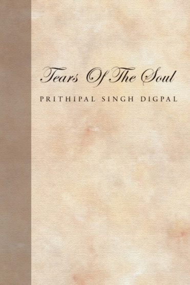 Tears Of The Soul by Prithipal Singh Digpal - Paperback