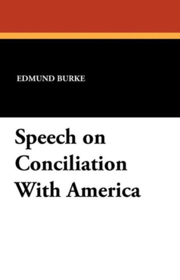 Speech on Conciliation With America by Edmund Burke - Paperback