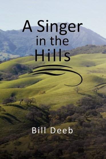 A Singer in the Hills by Bill Deeb - Paperback
