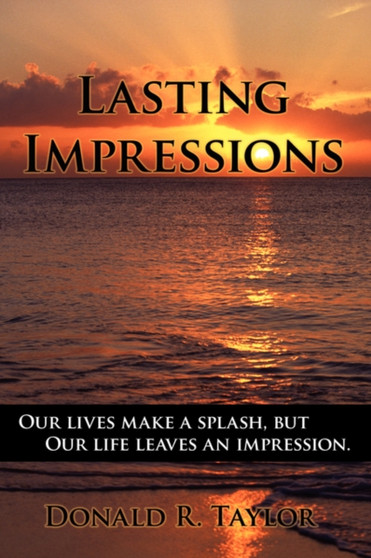 Lasting Impressions by Donald R. Taylor - Hardback