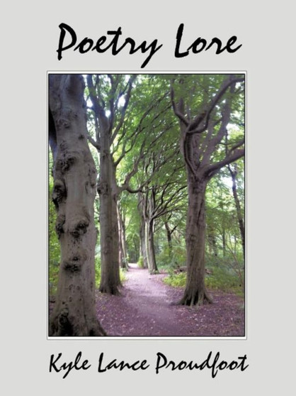Poetry Lore by Kyle Lance Proudfoot - Paperback