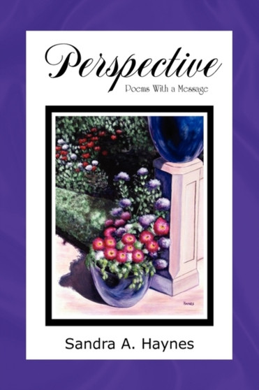 Perspective : Poems with a Message by Sandra A Haynes - Paperback