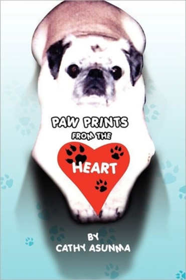 Paw Prints from the Heart by Cathy Asunma - Paperback