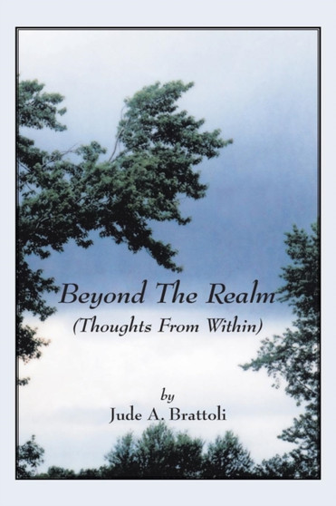 Beyond The Realm : (Thoughts From Within) by Jude A Brattoli - Paperback