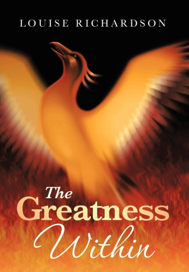 The Greatness Within by Louise Richardson - Hardback