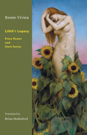 Lilith's Legacy : Prose Poems and Short Stories by Renee Vivien - Paperback