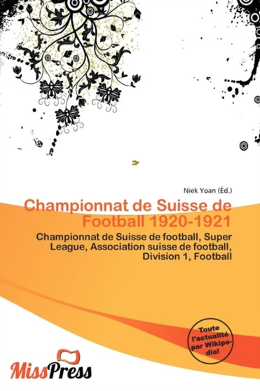 Championnat de Suisse de Football 1920-1921 by Niek Yoan - Paperback