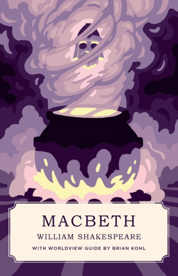 Macbeth (Canon Classics Worldview Edition) by William Shakespeare - Paperback
