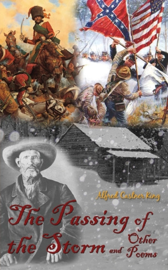 The Passing of the Storm : And Other Poems by Alfred Castner King - Paperback