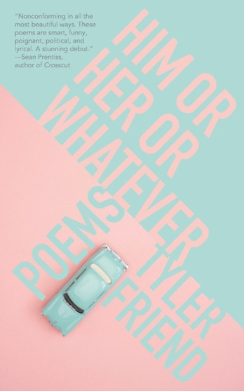 Him or Her or Whatever by Tyler Friend - Paperback