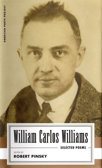William Carlos Williams: Selected Poems : (American Poets Project #14) : 14 by William Carlos Williams - Hardback