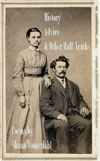 History, Advice, and Other Half-Truths by Shana Youngdahl - Paperback