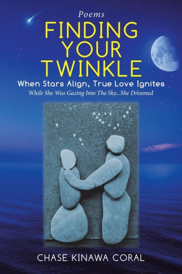 Finding Your Twinkle : When Stars Align, True Love Ignites by Chase Kinawa Coral - Paperback