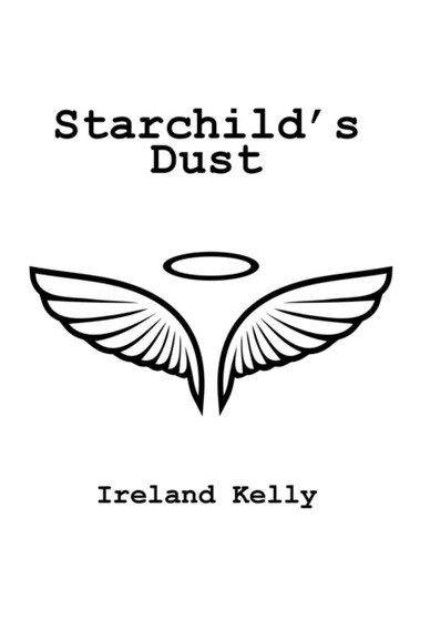 Starchild'S Dust by Ireland Kelly - Hardback Starchild'S Dust by Ireland Kelly - Hardback