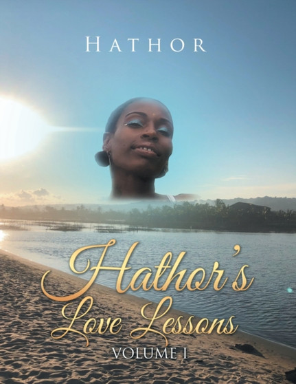 Hathor's Love Lessons : Volume I by Hathor - Paperback