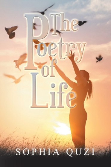 The Poetry of Life by Sophia Quzi - Paperback