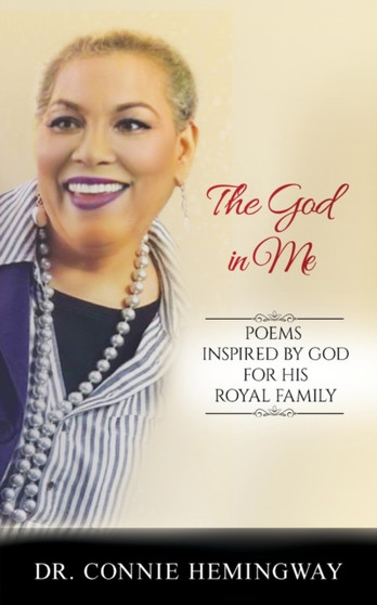 The God In Me : Poems Inspired by God for His Royal Family. by Connie Hemingway - Paperback