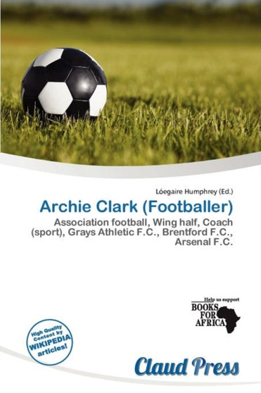 Archie Clark (Footballer) by L Egaire Humphrey - Paperback