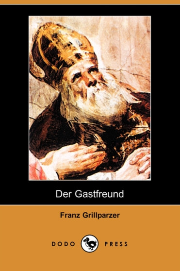 Der Gastfreund (Dodo Press) by Franz Grillparzer - Paperback