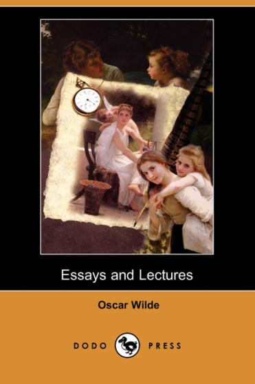 Essays and Lectures (Dodo Press) by Oscar Wilde - Paperback