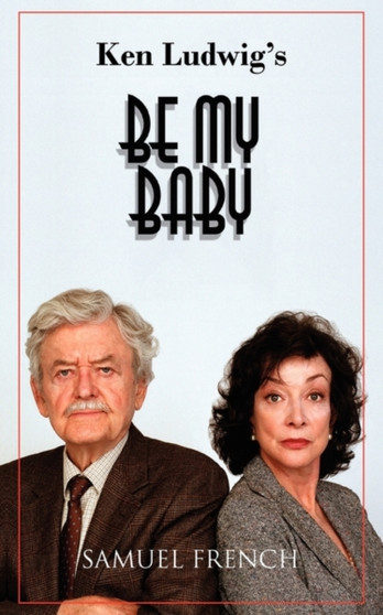 Be My Baby by Ken Ludwig - Paperback