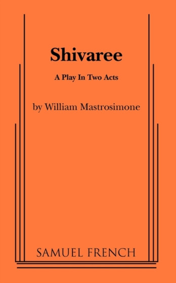 Shivaree by William Mastrosimone - Paperback