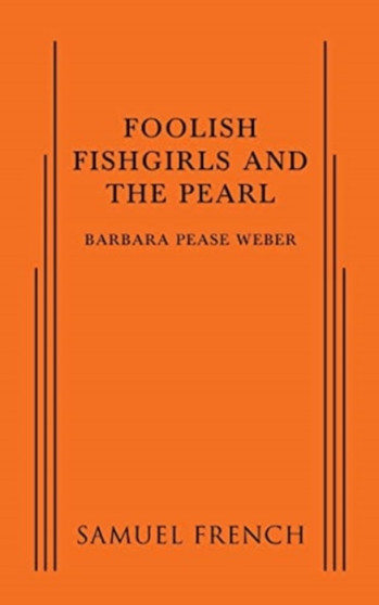 Foolish Fishgirls and the Pearl by Barbara Pease Weber - Paperback