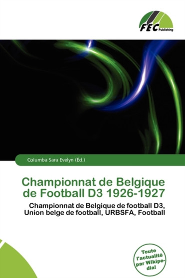 Championnat de Belgique de Football D3 1926-1927 by Columba Sara Evelyn - Paperback