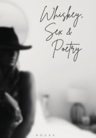 Whiskey, Sex and Poetry by Alexandra Brooks - Hardback