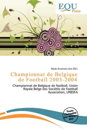 Championnat de Belgique de Football 2003-2004 by Wade Anastasia Jere - Paperback