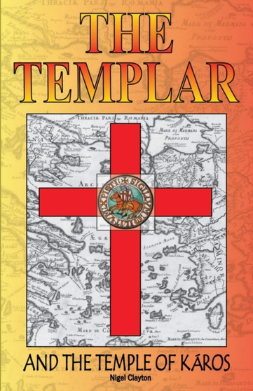 The Templar and the Temple of Karos by Nigel Clayton - Paperback