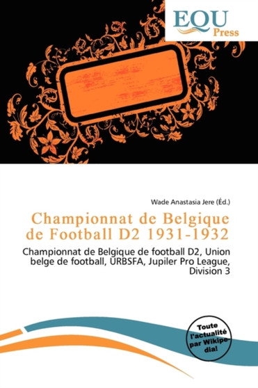 Championnat de Belgique de Football D2 1931-1932 by Wade Anastasia Jere - Paperback