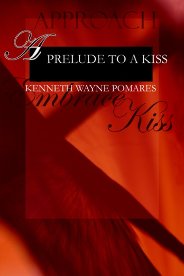 A Prelude to a Kiss by Kenneth Wayne Pomares - Paperback