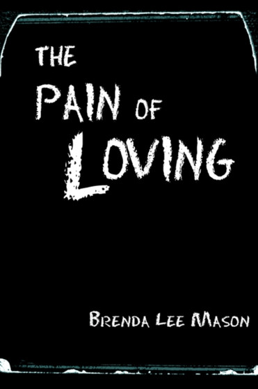 The Pain of Loving by Brenda Lee Mason - Paperback