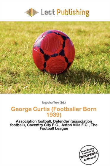 George Curtis (Footballer Born 1939) by Nuadha Trev - Paperback